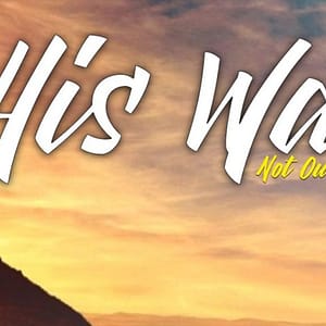 His Way: His Sacrifice our Surrender