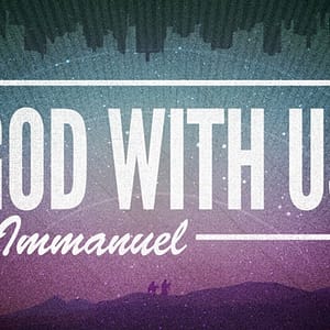 God with Us: Now