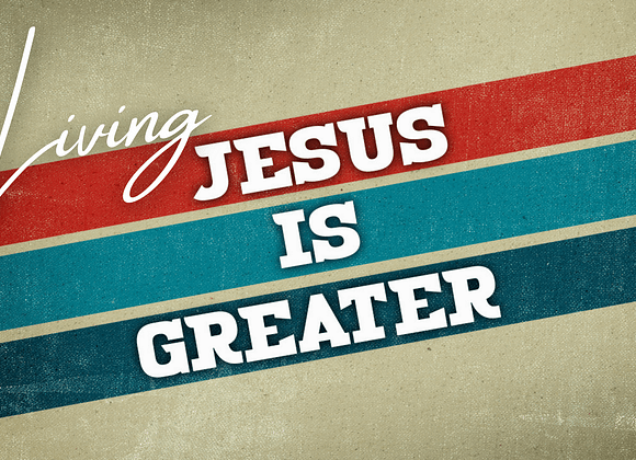Living Jesus Is Greater: Stones