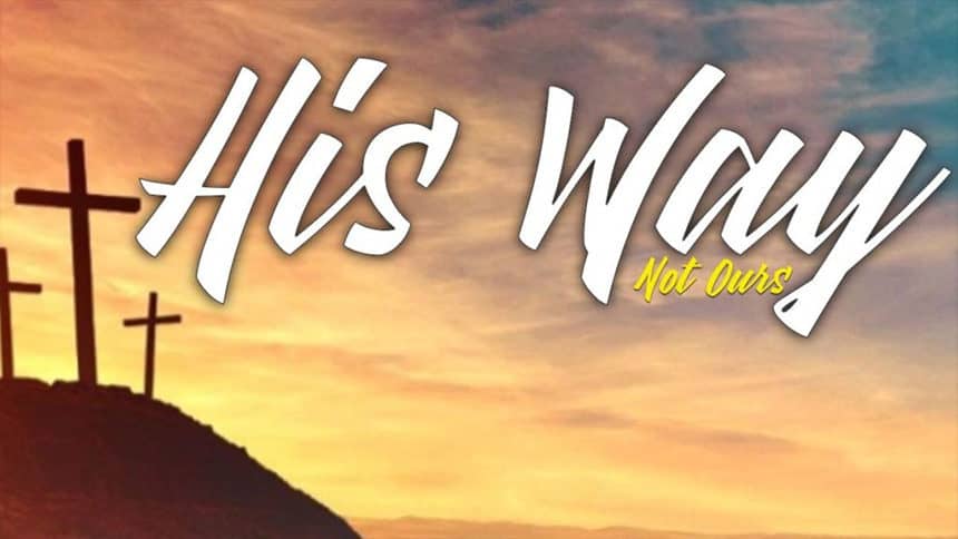 His Way: His Sacrifice our Surrender