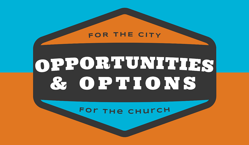 Opportunities and Options: I Have Many In This City