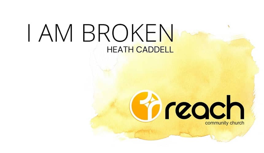 I am Broken – Sunday 08.01 – Heath Caddell